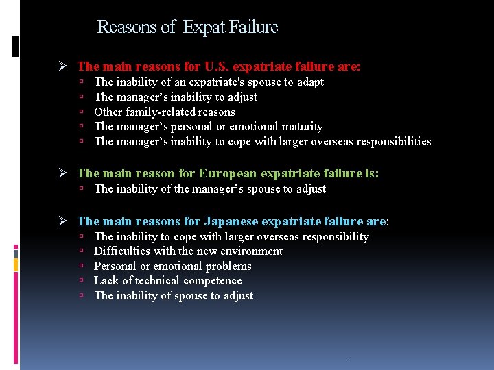 Reasons of Expat Failure Ø The main reasons for U. S. expatriate failure are: