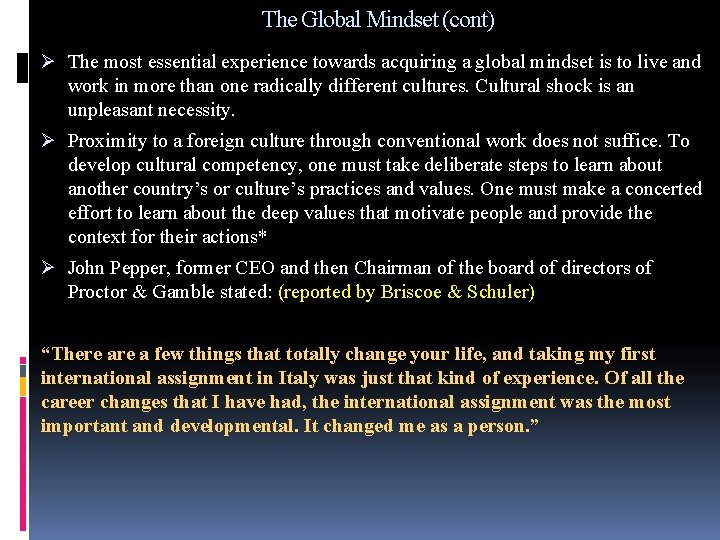 The Global Mindset (cont) Ø The most essential experience towards acquiring a global mindset