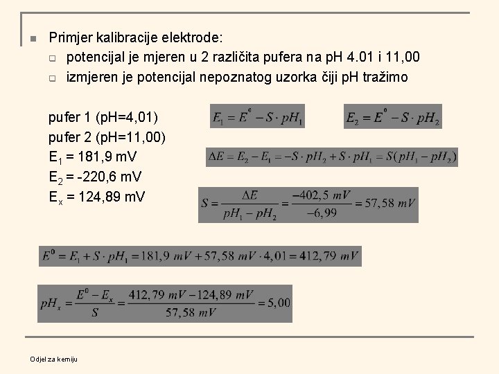 n Primjer kalibracije elektrode: q potencijal je mjeren u 2 različita pufera na p.