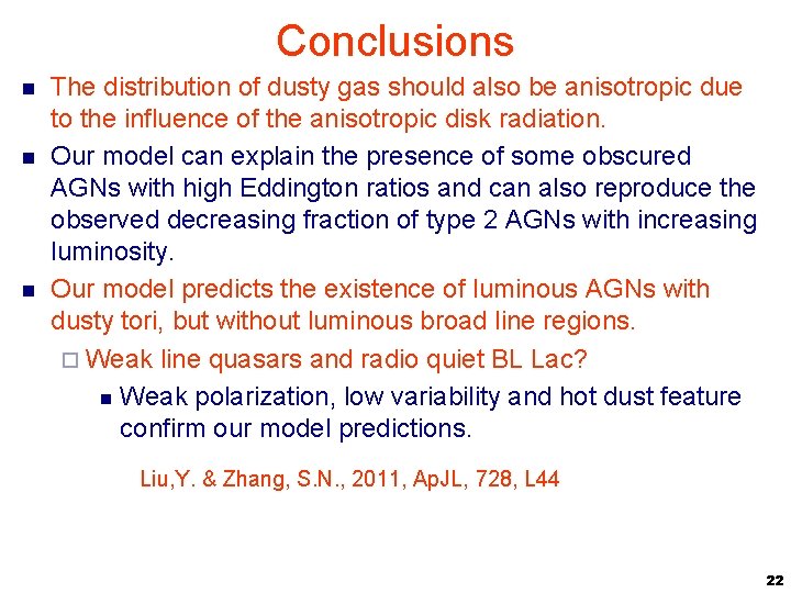 Conclusions n n n The distribution of dusty gas should also be anisotropic due