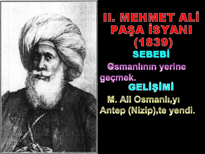 II. MEHMET ALİ PAŞA İSYANI (1839) SEBEBİ GELİŞİMİ 