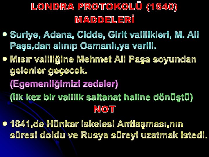 LONDRA PROTOKOLÜ (1840) MADDELERİ l l NOT l 