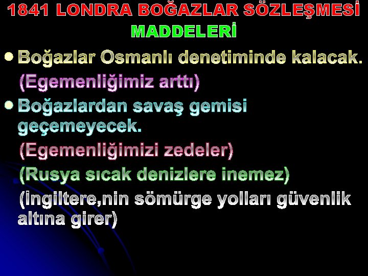 1841 LONDRA BOĞAZLAR SÖZLEŞMESİ MADDELERİ l l 