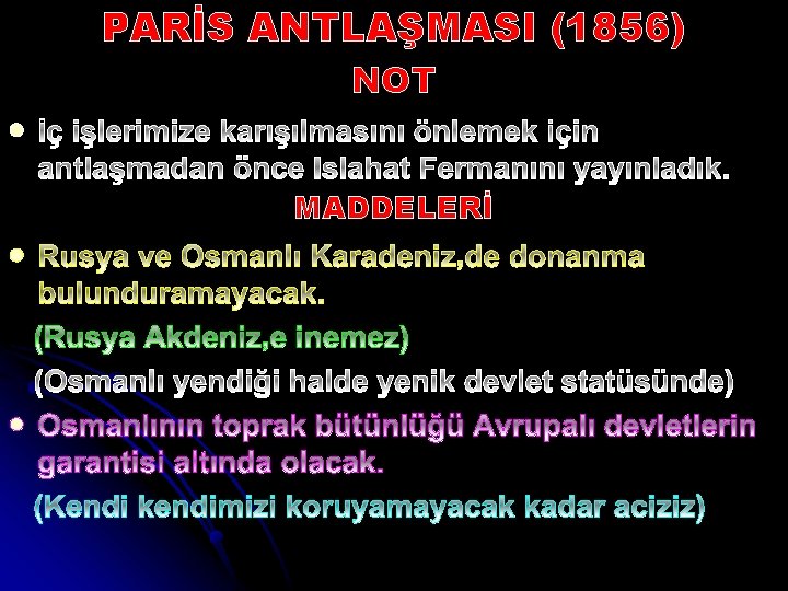 PARİS ANTLAŞMASI (1856) NOT l MADDELERİ l l 