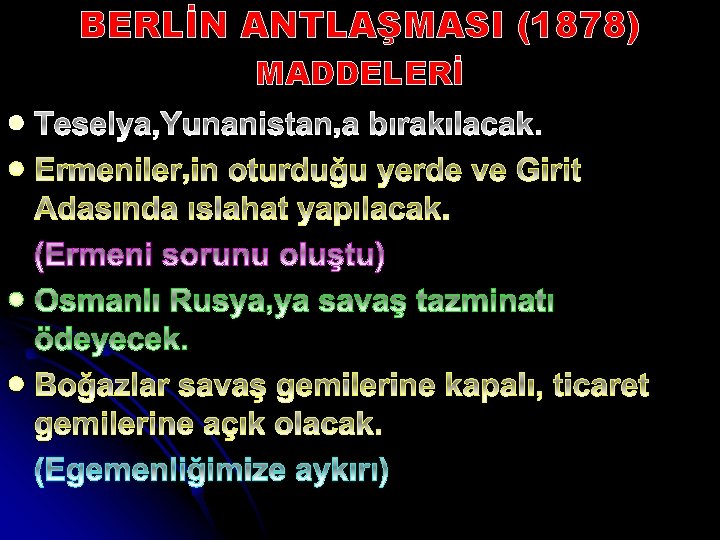 BERLİN ANTLAŞMASI (1878) MADDELERİ l l 