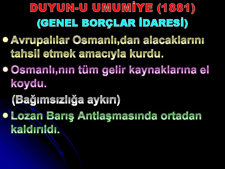 DUYUN-U UMUMİYE (1881) (GENEL BORÇLAR İDARESİ) l l l 