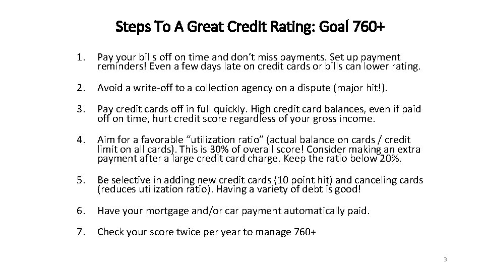 Steps To A Great Credit Rating: Goal 760+ 1. Pay your bills off on