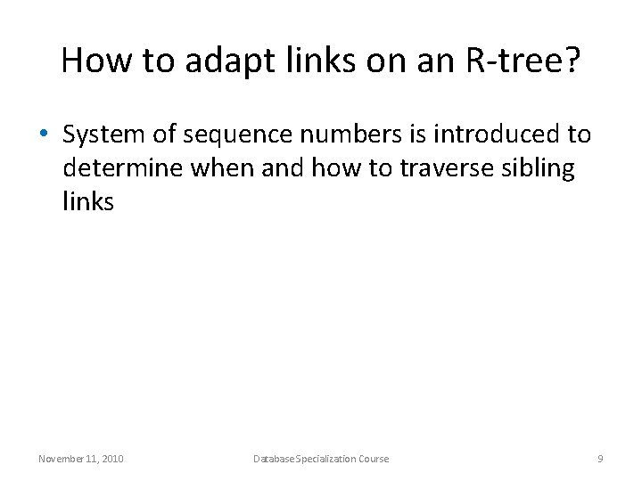 How to adapt links on an R-tree? • System of sequence numbers is introduced