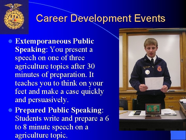 Career Development Events Extemporaneous Public Speaking: You present a speech on one of three