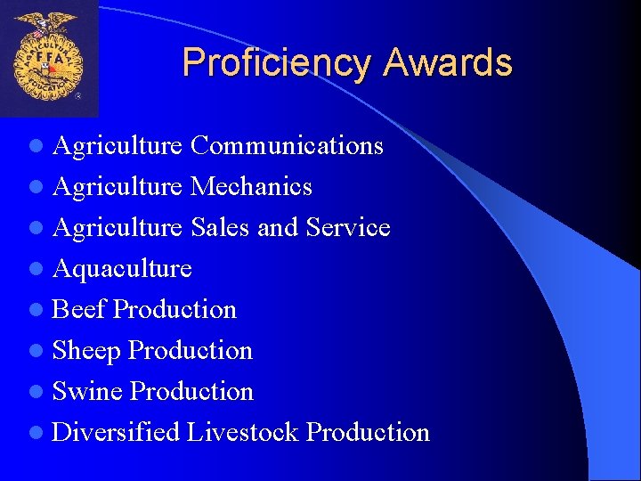 Proficiency Awards l Agriculture Communications l Agriculture Mechanics l Agriculture Sales and Service l