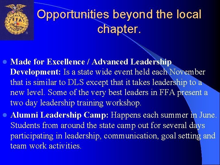 Opportunities beyond the local chapter. Made for Excellence / Advanced Leadership Development: Is a