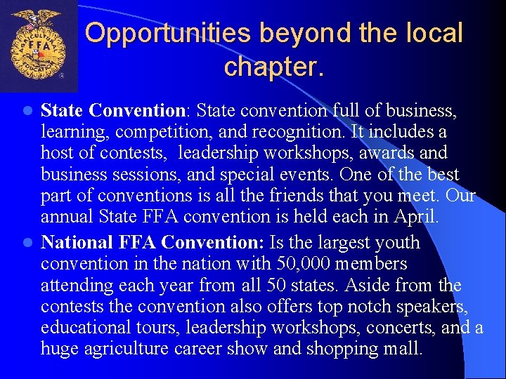 Opportunities beyond the local chapter. State Convention: State convention full of business, learning, competition,