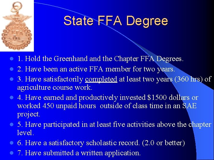 State FFA Degree l l l l 1. Hold the Greenhand the Chapter FFA
