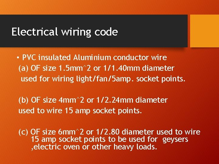 Electrical wiring code • PVC insulated Aluminium conductor wire (a) OF size 1. 5