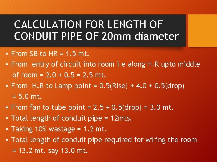 CALCULATION FOR LENGTH OF CONDUIT PIPE OF 20 mm diameter • From SB to