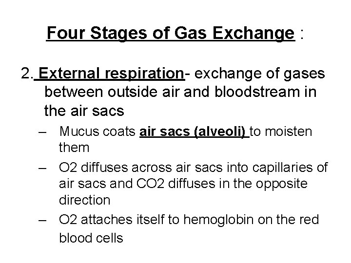 Four Stages of Gas Exchange : 2. External respiration- exchange of gases between outside