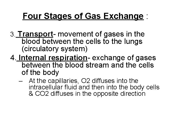 Four Stages of Gas Exchange : 3. Transport- movement of gases in the blood