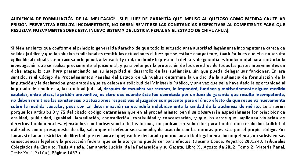 AUDIENCIA DE FORMULACIÓN DE LA IMPUTACIÓN. SI EL JUEZ DE GARANTÍA QUE IMPUSO AL