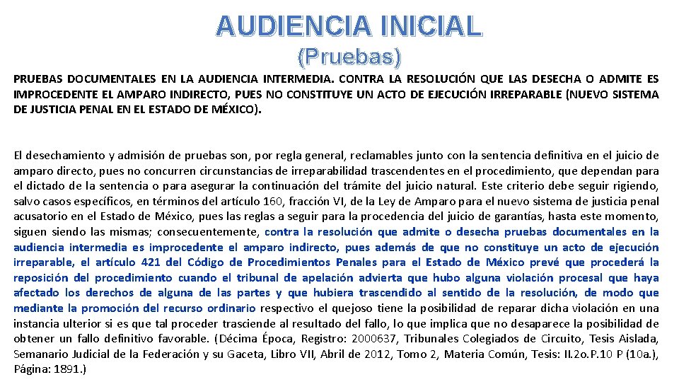 AUDIENCIA INICIAL (Pruebas) PRUEBAS DOCUMENTALES EN LA AUDIENCIA INTERMEDIA. CONTRA LA RESOLUCIÓN QUE LAS