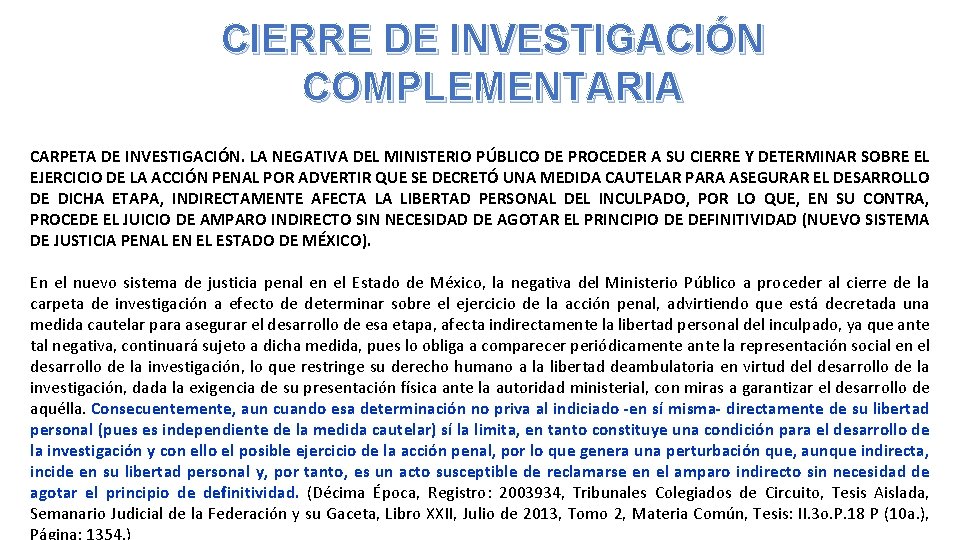 CIERRE DE INVESTIGACIÓN COMPLEMENTARIA CARPETA DE INVESTIGACIÓN. LA NEGATIVA DEL MINISTERIO PÚBLICO DE PROCEDER