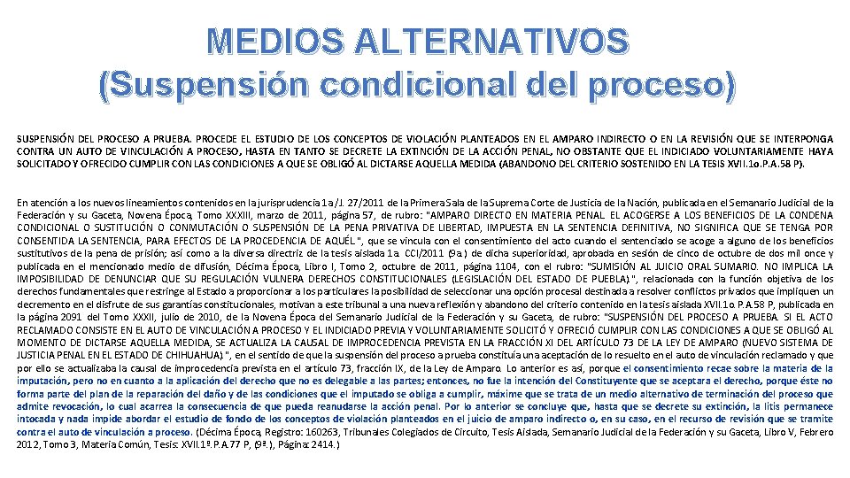 MEDIOS ALTERNATIVOS (Suspensión condicional del proceso) SUSPENSIÓN DEL PROCESO A PRUEBA. PROCEDE EL ESTUDIO