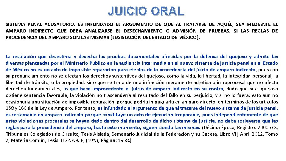 JUICIO ORAL SISTEMA PENAL ACUSATORIO. ES INFUNDADO EL ARGUMENTO DE QUE AL TRATARSE DE