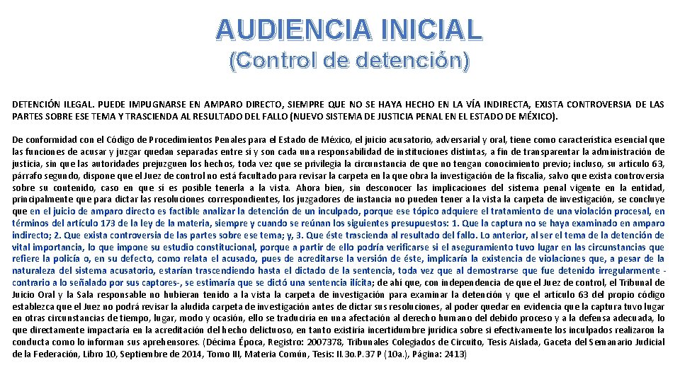 AUDIENCIA INICIAL (Control de detención) DETENCIÓN ILEGAL. PUEDE IMPUGNARSE EN AMPARO DIRECTO, SIEMPRE QUE