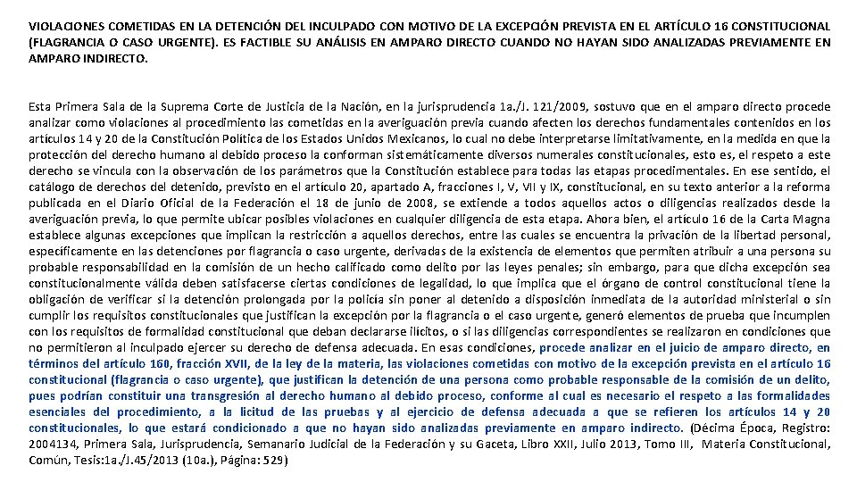 VIOLACIONES COMETIDAS EN LA DETENCIÓN DEL INCULPADO CON MOTIVO DE LA EXCEPCIÓN PREVISTA EN
