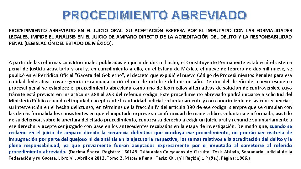 PROCEDIMIENTO ABREVIADO EN EL JUICIO ORAL. SU ACEPTACIÓN EXPRESA POR EL IMPUTADO CON LAS