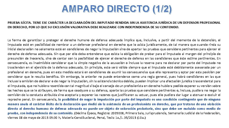 AMPARO DIRECTO (1/2) PRUEBA ILÍCITA. TIENE ESE CARÁCTER LA DECLARACIÓN DEL IMPUTADO RENDIDA SIN