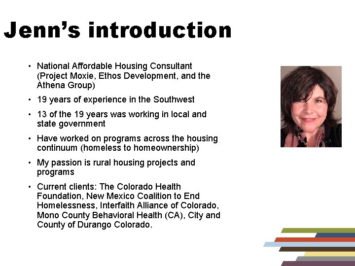 Jenn’s introduction • National Affordable Housing Consultant (Project Moxie, Ethos Development, and the Athena