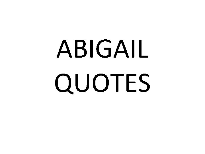 ABIGAIL QUOTES 