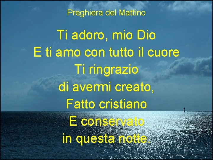 Preghiera del Mattino Ti adoro, mio Dio E ti amo con tutto il cuore