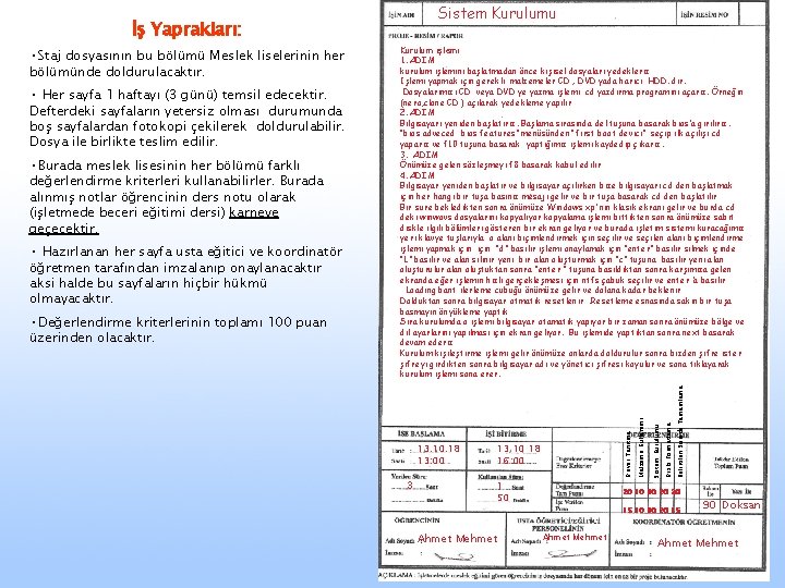 Sistem Kurulumu İş Yaprakları: 13. 10. 18 13: 00 3 Belirtilen Sürede Tamamlama •