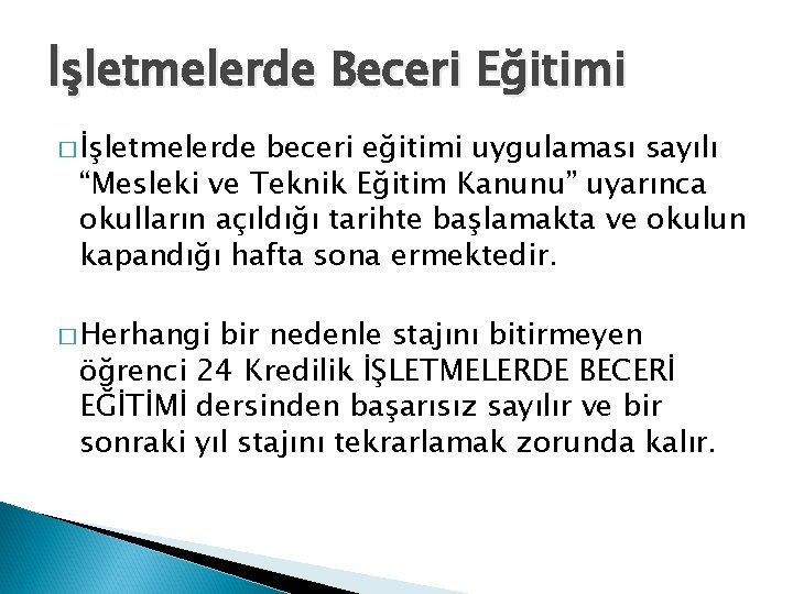 İşletmelerde Beceri Eğitimi � İşletmelerde beceri eğitimi uygulaması sayılı “Mesleki ve Teknik Eğitim Kanunu”