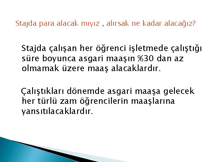 Stajda para alacak mıyız , alırsak ne kadar alacağız? Stajda çalışan her öğrenci işletmede
