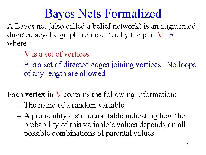 Bayes Nets Formalized A Bayes net (also called a belief network) is an augmented