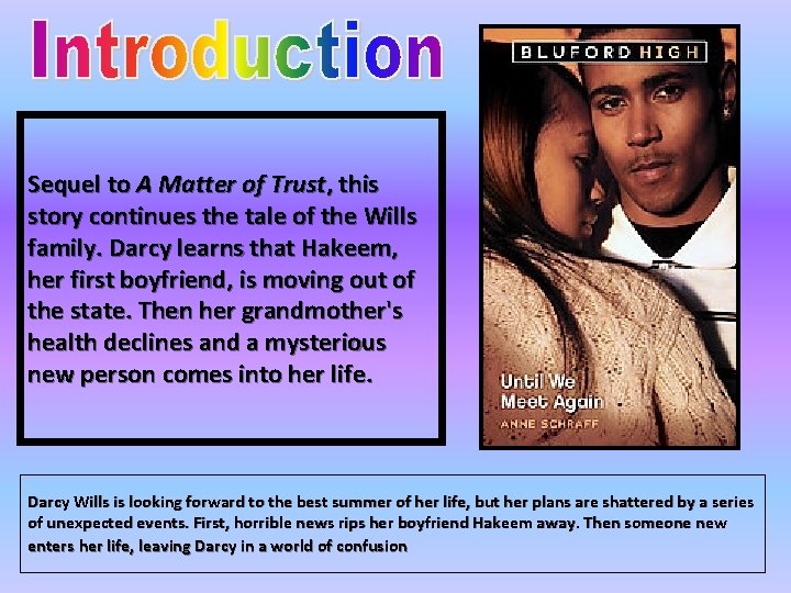 Sequel to A Matter of Trust, this story continues the tale of the Wills