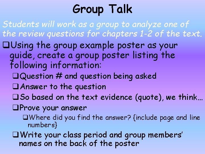 Group Talk Students will work as a group to analyze one of the review