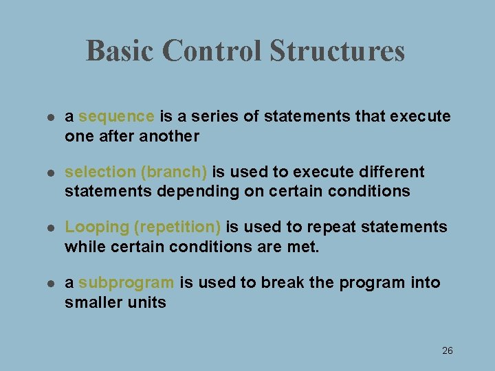 Basic Control Structures l a sequence is a series of statements that execute one