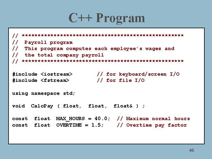C++ Program // ************************** // Payroll program // This program computes each employee’s wages