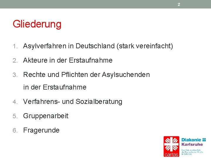 2 Gliederung 1. Asylverfahren in Deutschland (stark vereinfacht) 2. Akteure in der Erstaufnahme 3.