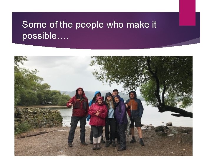 Some of the people who make it possible…. 