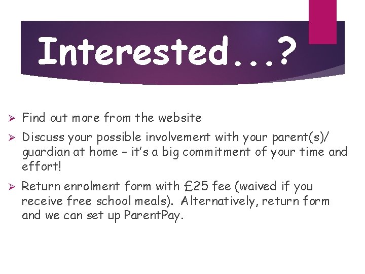 Interested. . . ? Ø Find out more from the website Ø Discuss your