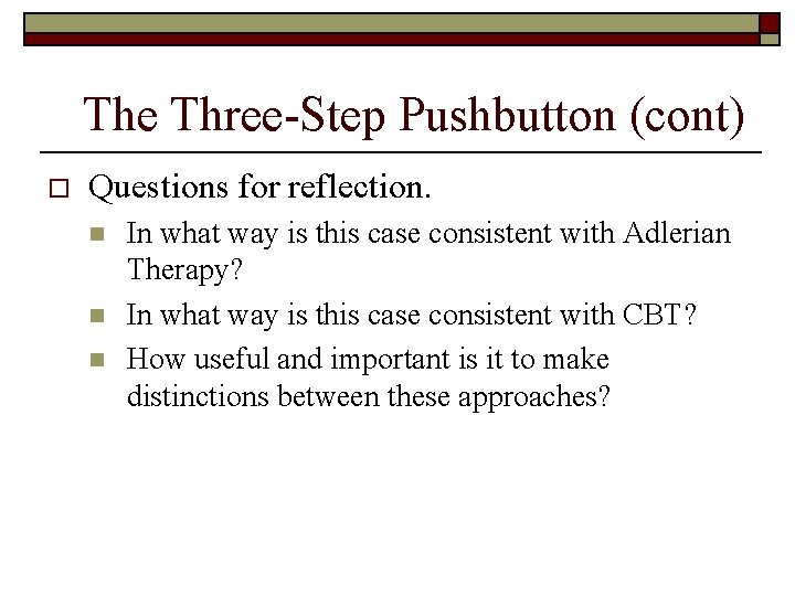 The Three-Step Pushbutton (cont) o Questions for reflection. n n n In what way