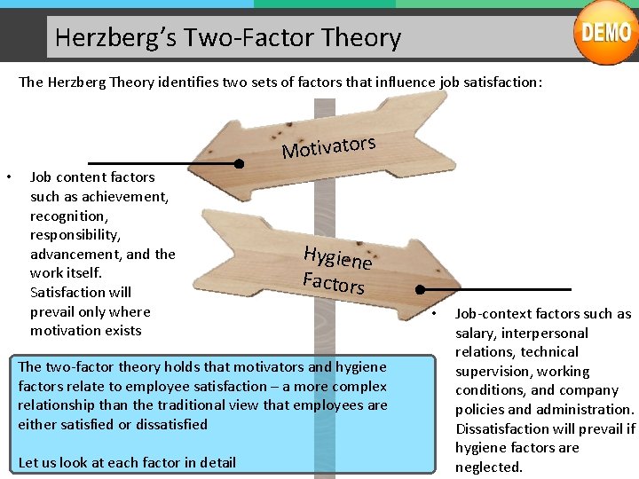 Herzberg’s Two-Factor Theory The Herzberg Theory identifies two sets of factors that influence job