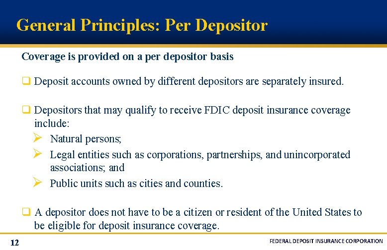 General Principles: Per Depositor Coverage is provided on a per depositor basis q Deposit