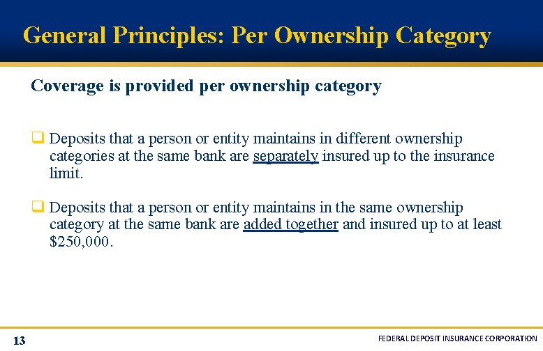 General Principles: Per Ownership Category Coverage is provided per ownership category q Deposits that