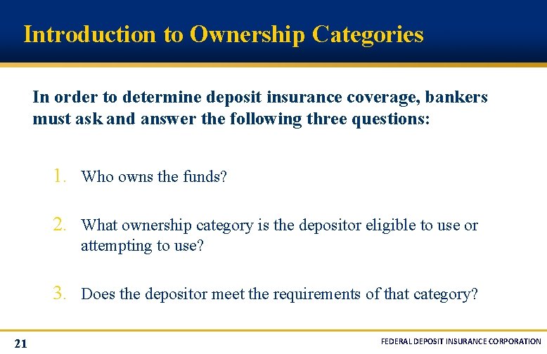 Introduction to Ownership Categories In order to determine deposit insurance coverage, bankers must ask