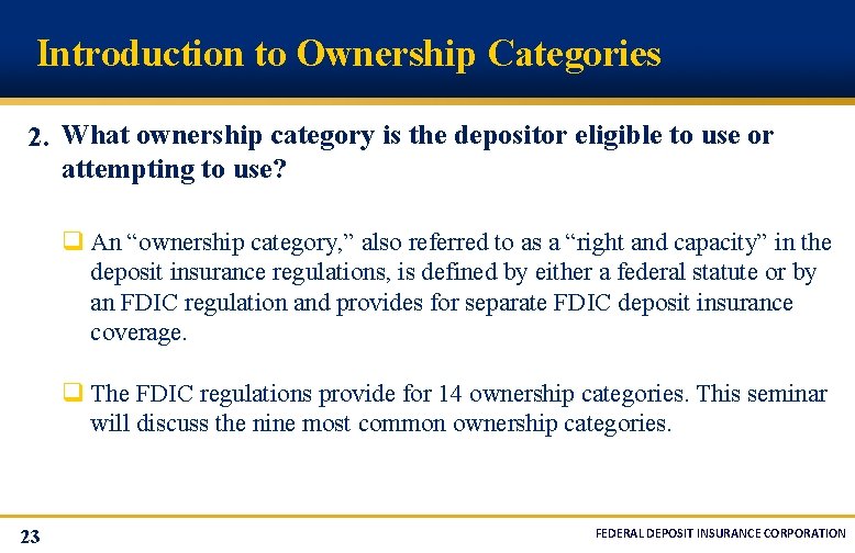 Introduction to Ownership Categories 2. What ownership category is the depositor eligible to use